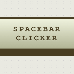 SPACEBAR CLICKER